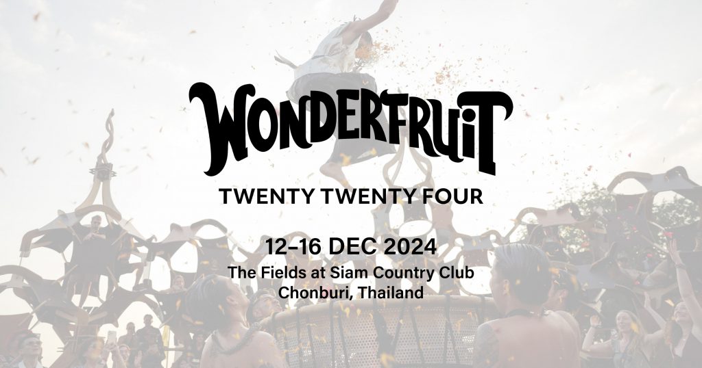 Wonderfruit 2024 1216 Dec 2024